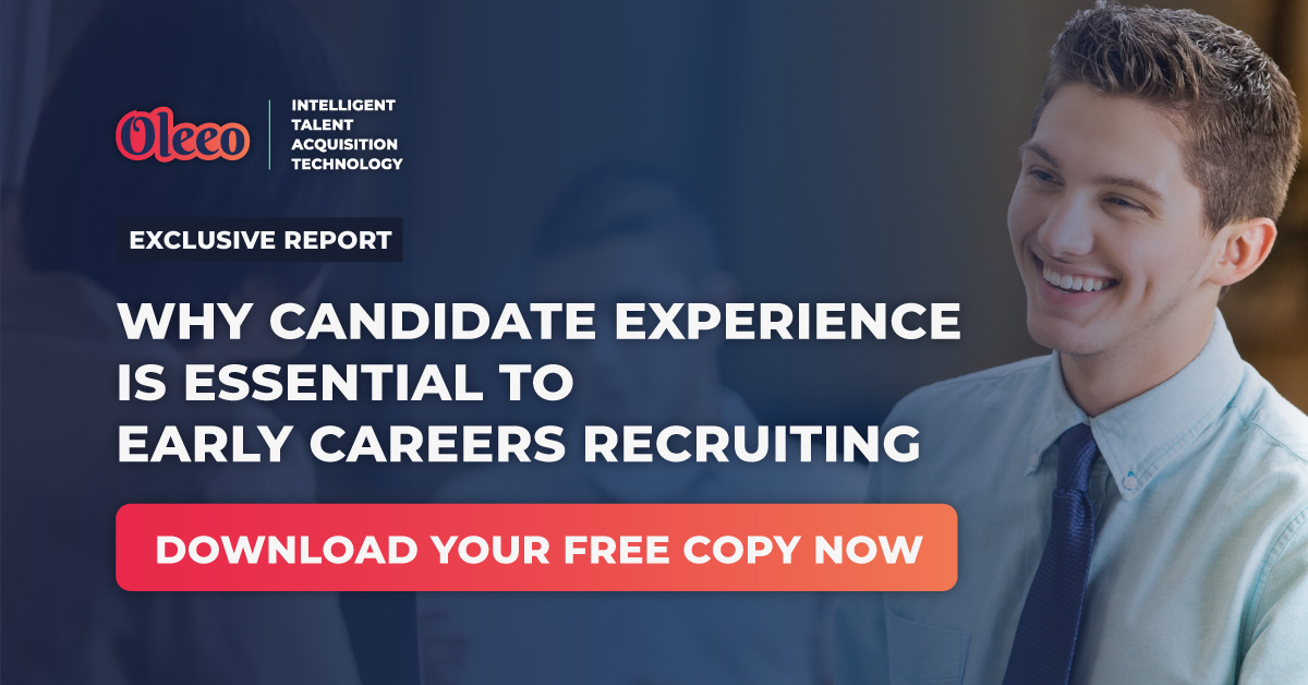 Why Candidate Experience Is Essential To Early Careers Recruiting Oleeo
